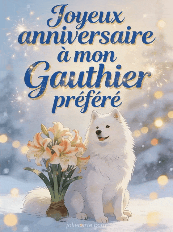 Joyeux anniversaire Gauthier - Carte joyeux anniversaire gauthier gratuite