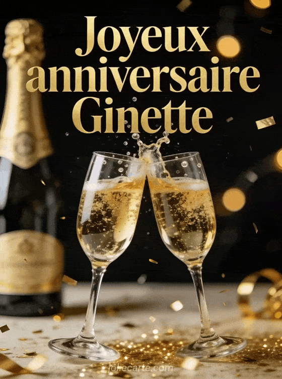 Joyeux anniversaire Ginette - Joyeux anniversaire ginette champagne