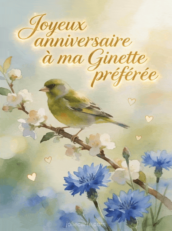 Joyeux anniversaire Ginette - Carte joyeux anniversaire ginette