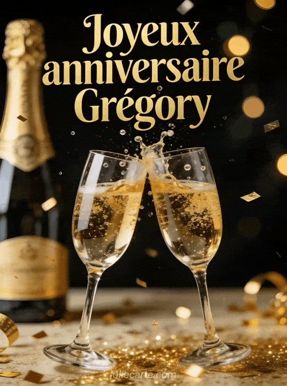 Joyeux anniversaire Grégory - Joyeux anniversaire gregory champagne