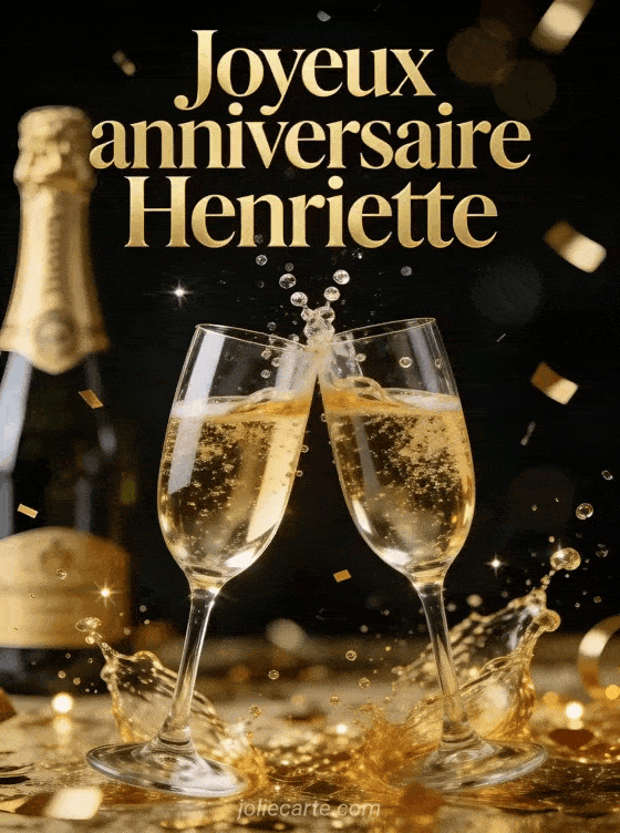 Joyeux anniversaire Henriette - Henriette champagne