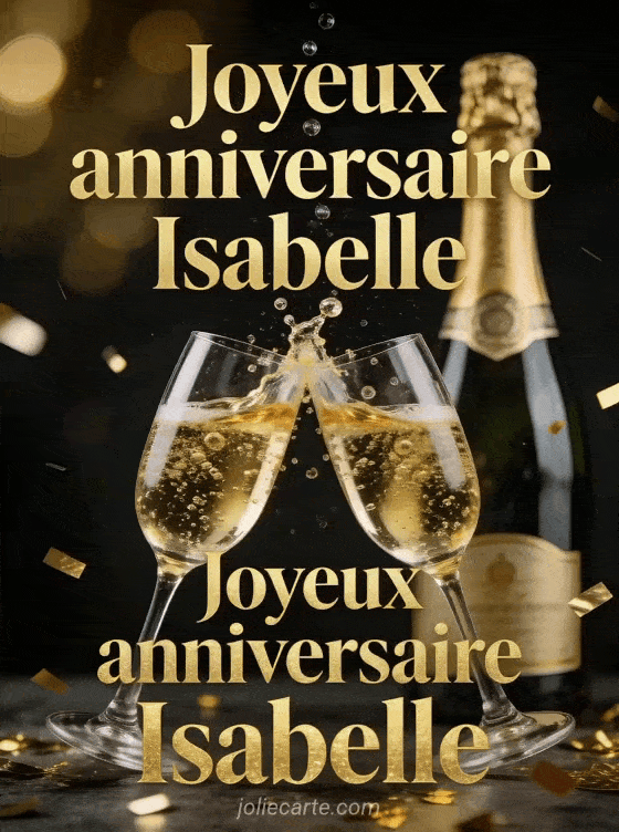 Joyeux anniversaire Isabelle - Isabelle champagne