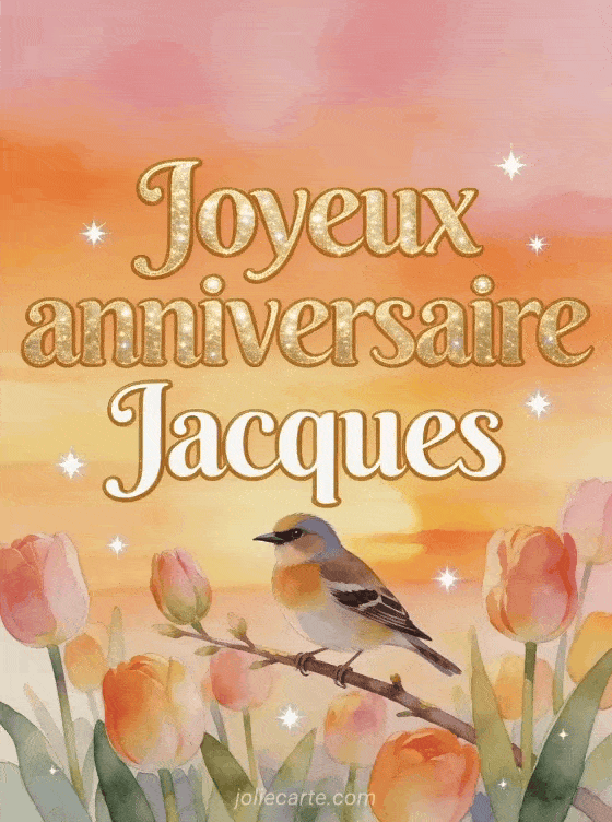 Joyeux anniversaire Jacques - Carte joyeux anniversaire jacques