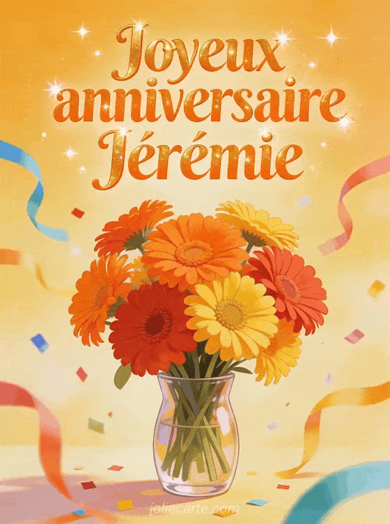 Joyeux anniversaire Jérémie - Joyeux anniversaire jeremie fleurs