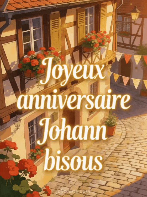 Joyeux anniversaire Johann - Joyeux anniversaire johann bisous