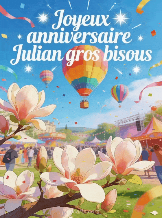 Joyeux anniversaire Julian - Joyeux anniversaire julian gros bisous