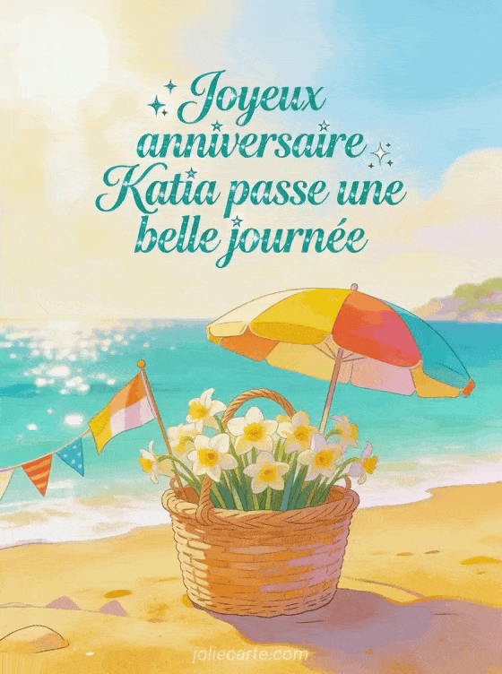 Joyeux anniversaire Katia - Carte joyeux anniversaire katia