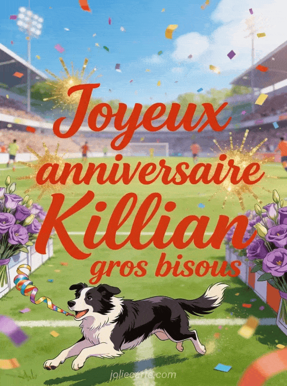 Joyeux anniversaire Killian - Joyeux anniversaire killian gros bisous