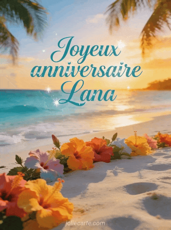Joyeux anniversaire Lana - Joyeux anniversaire lana gif anime
