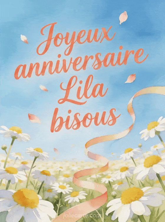 Joyeux anniversaire Lila - Joyeux anniversaire lila bisous