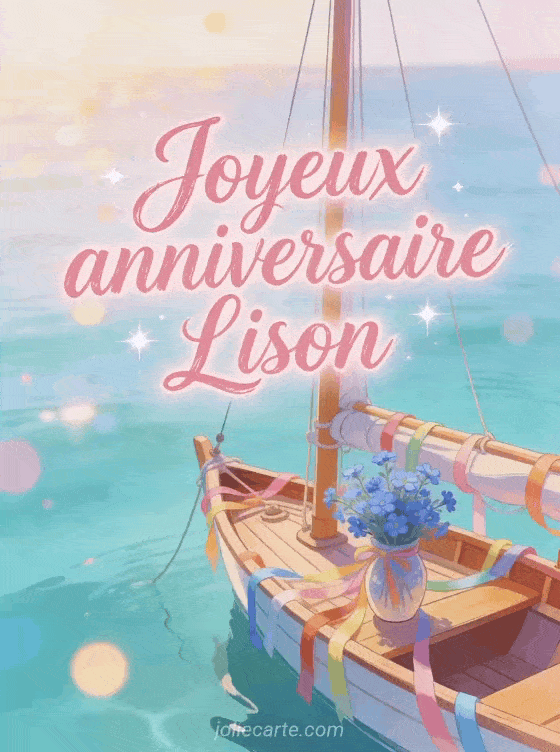 Joyeux anniversaire Lison - Carte joyeux anniversaire lison