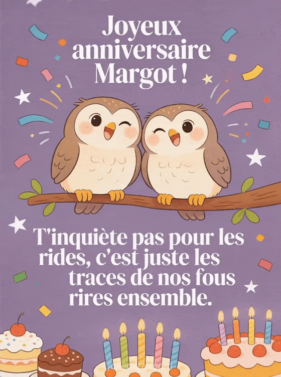 Joyeux anniversaire Margot - Joyeux anniversaire margot rigolo