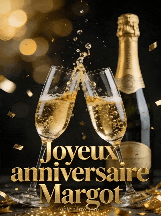 Joyeux anniversaire Margot - Joyeux anniversaire margot champagne