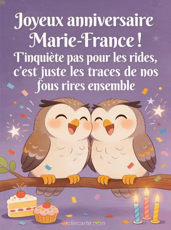Joyeux anniversaire Marie-france - Marie france rigolo