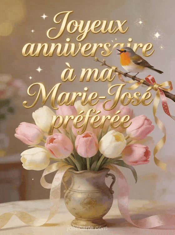 Joyeux anniversaire Marie-José - Carte joyeux anniversaire marie jose