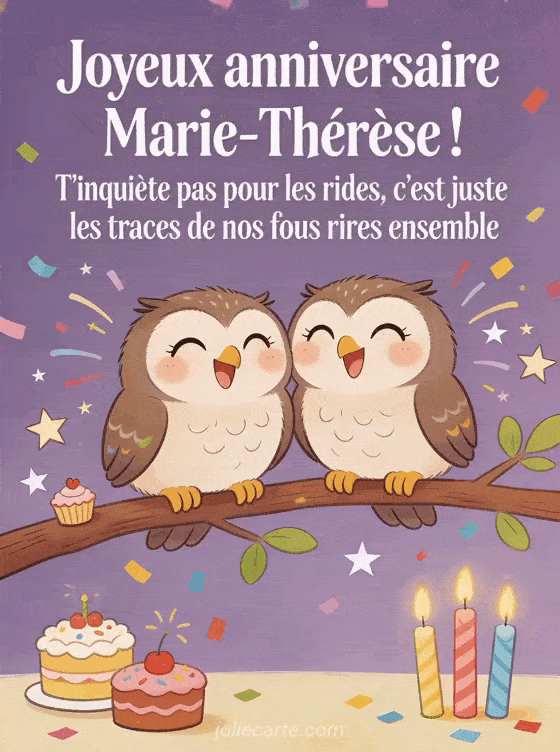 Joyeux anniversaire Marie-therese - Marie therese rigolo