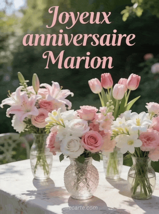 Joyeux anniversaire Marion - Joyeux anniversaire marion fleurs