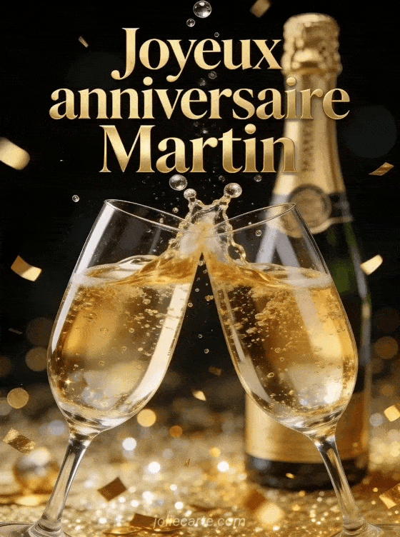 Joyeux anniversaire Martin - Joyeux anniversaire martin champagne