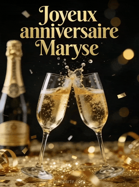 Joyeux anniversaire Maryse - Maryse champagne