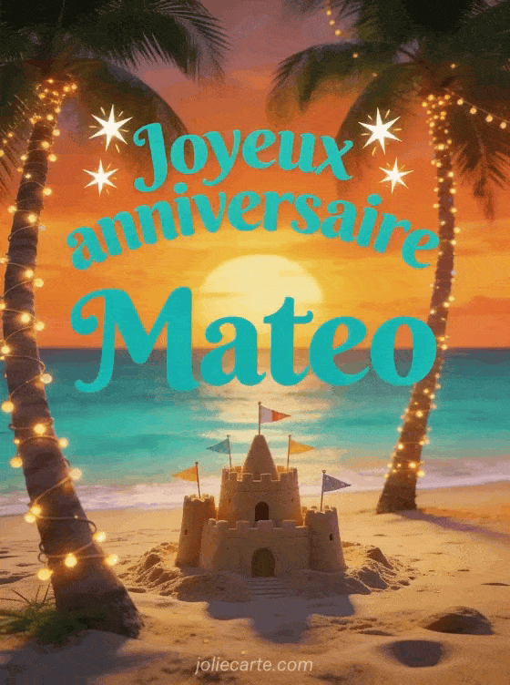 Joyeux anniversaire Mateo - Carte joyeux anniversaire mateo