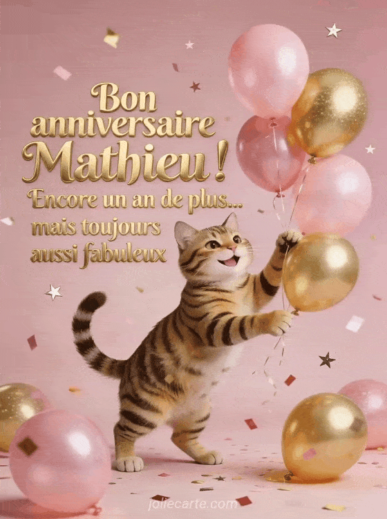 Joyeux anniversaire Mathieu - Bon anniversaire mathieu