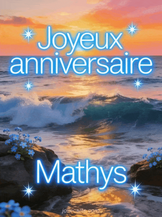 Joyeux anniversaire Mathys - Carte joyeux anniversaire mathys