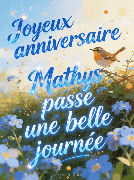 Joyeux anniversaire Mathys - Carte joyeux anniversaire mathys gratuite
