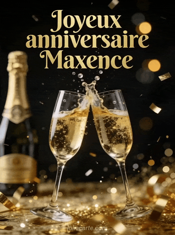 Joyeux anniversaire Maxence - Joyeux anniversaire maxence champagne