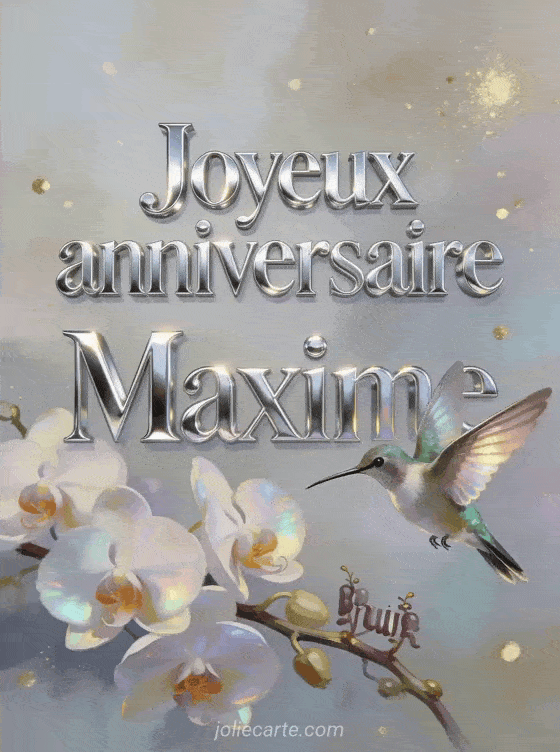 Joyeux anniversaire Maxime - Carte joyeux anniversaire maxime