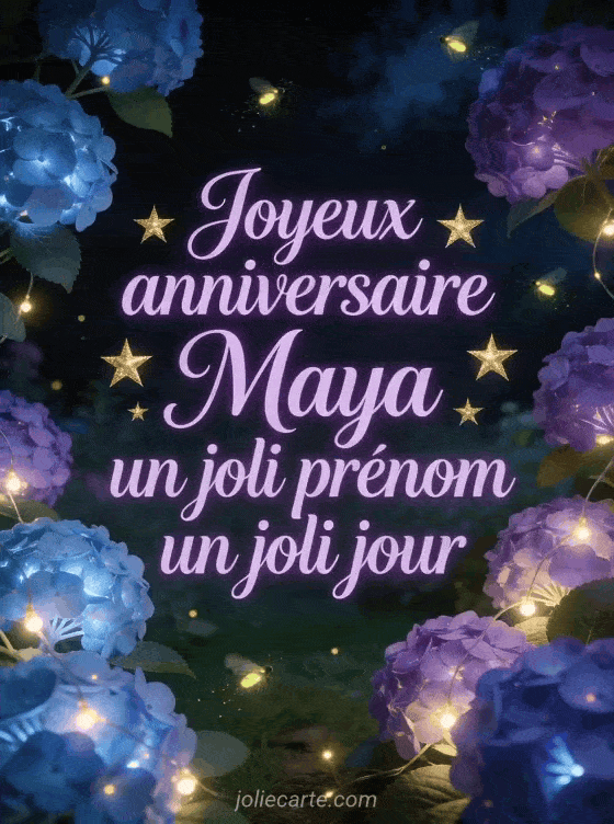 Joyeux anniversaire Maya - Carte joyeux anniversaire maya