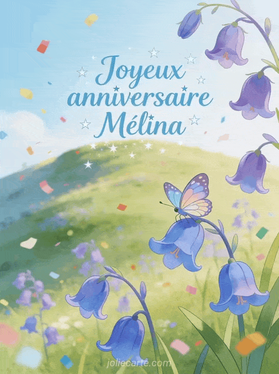 Joyeux anniversaire Mélina - Carte joyeux anniversaire melina gratuite