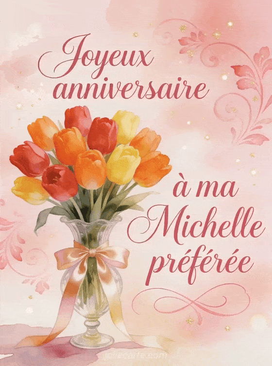 Joyeux anniversaire Michelle - Joyeux anniversaire michelle fleurs
