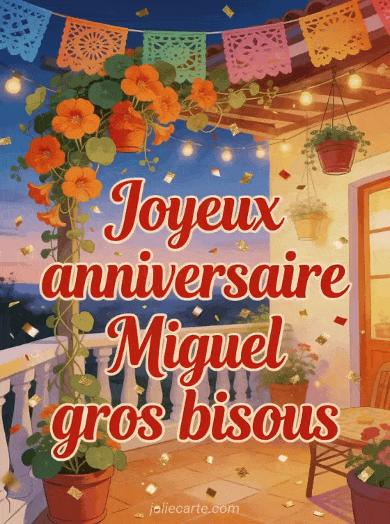 Joyeux anniversaire Miguel - Joyeux anniversaire miguel gros bisous