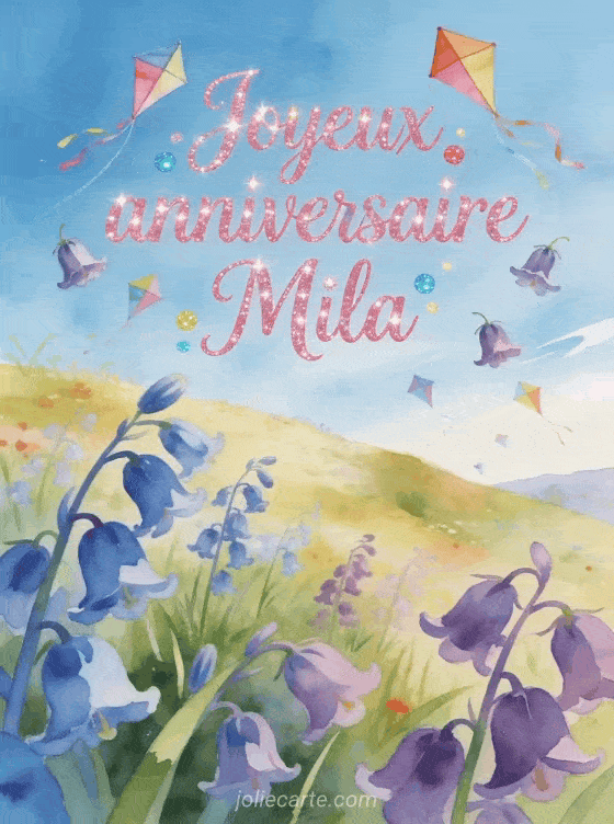Joyeux anniversaire Mila - Joyeux anniversaire mila gif
