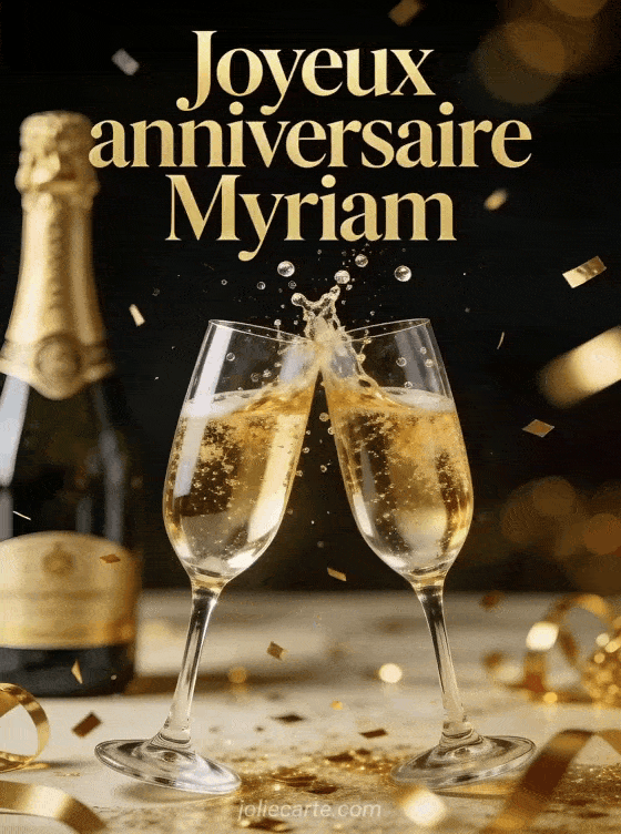 Joyeux anniversaire Myriam - Joyeux anniversaire myriam champagne