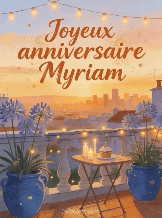 Joyeux anniversaire Myriam - Carte joyeux anniversaire myriam gratuite
