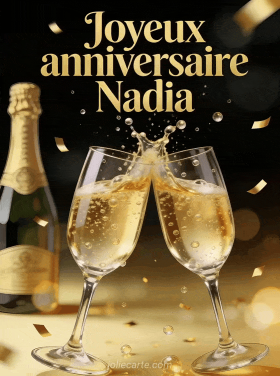 Joyeux anniversaire Nadia - Joyeux anniversaire nadia champagne