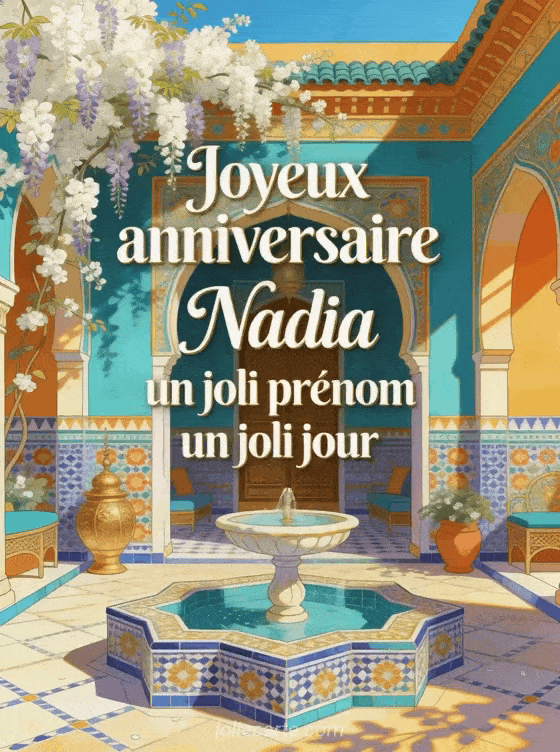 Joyeux anniversaire Nadia - Carte joyeux anniversaire nadia