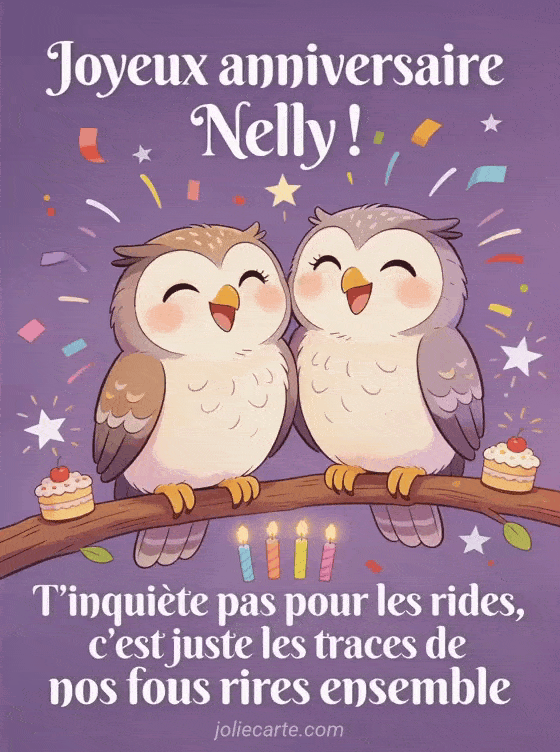 Joyeux anniversaire Nelly - Nelly rigolo