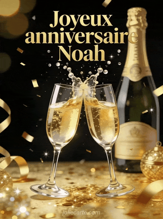 Joyeux anniversaire Noah - Noah champagne