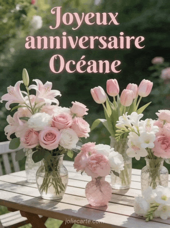 Joyeux anniversaire Océane - Joyeux anniversaire oceane fleurs