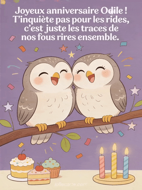 Joyeux anniversaire Odile - Odile rigolo