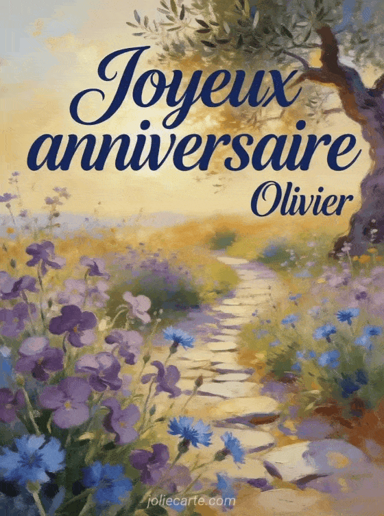 Joyeux anniversaire Olivier - Joyeux anniversaire olivier fleurs
