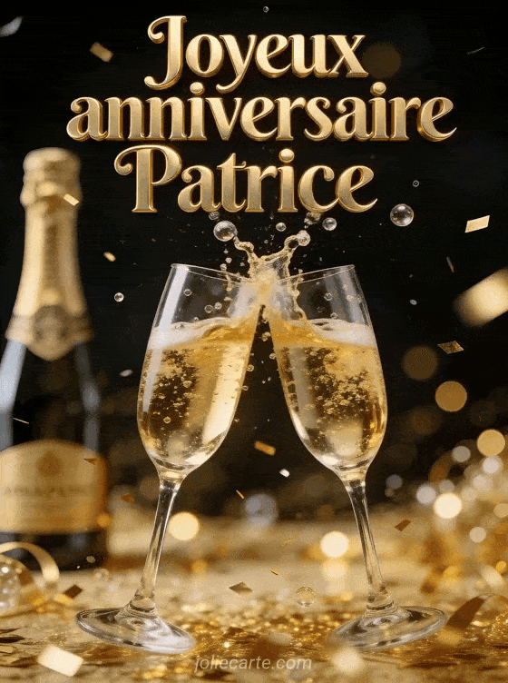 Joyeux anniversaire Patrice - Joyeux anniversaire patrice champagne