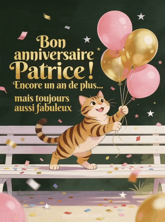Joyeux anniversaire Patrice - Bon anniversaire patrice
