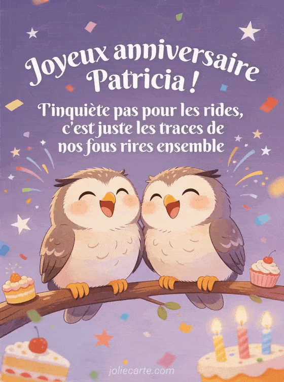 Joyeux anniversaire Patricia - Joyeux anniversaire patricia rigolo