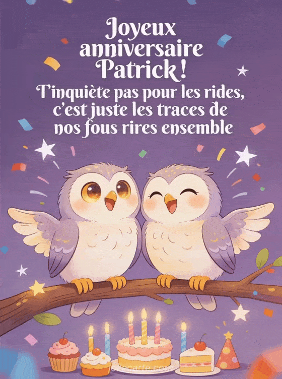 Joyeux anniversaire Patrick - Patrick rigolo