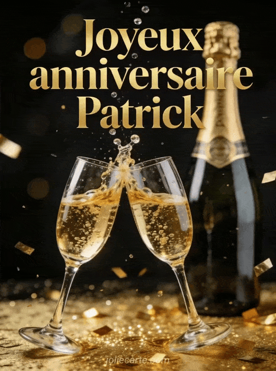 Joyeux anniversaire Patrick - Patrick champagne