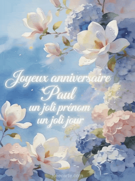 Joyeux anniversaire Paul - Joyeux anniversaire paul fleurs