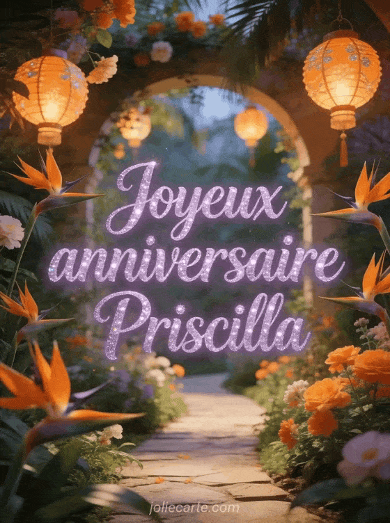 Joyeux anniversaire Priscilla - Carte joyeux anniversaire priscilla gratuite